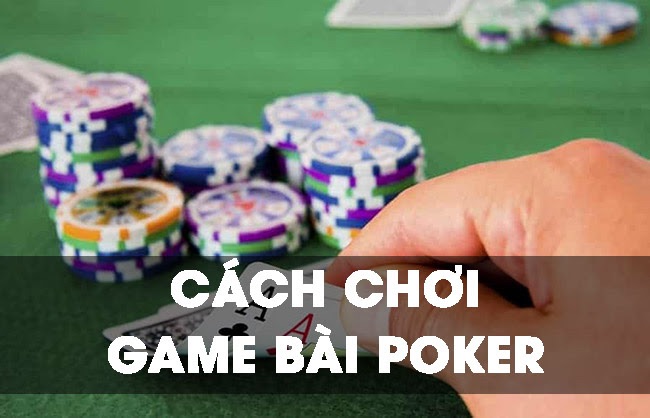 Hướng dẫn cách chơi bài Poker chỉ có thắng từ cao thủ