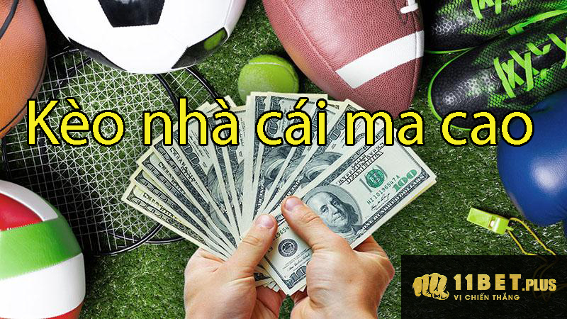 Những thông tin cần biết về kèo nhà cái ma cao